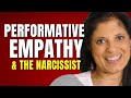 Narcissists and performative empathy