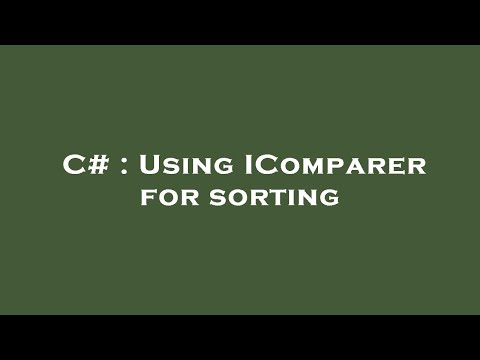 C# : Using IComparer for sorting