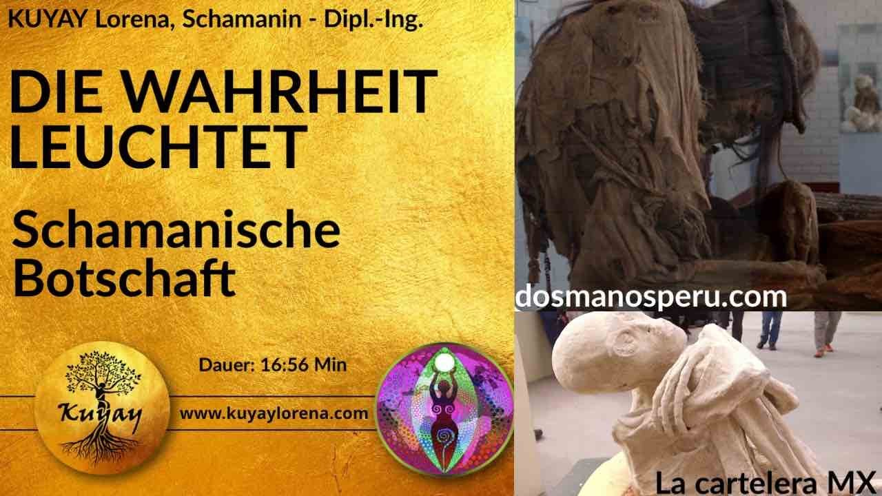 DIE WAHRHEIT IST ENDLICH DA - Schamanische Botschaft - Kuyay Lorena