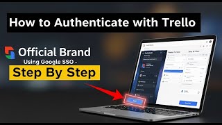 How to authenticate with Trello using Google SSO - Step By Step