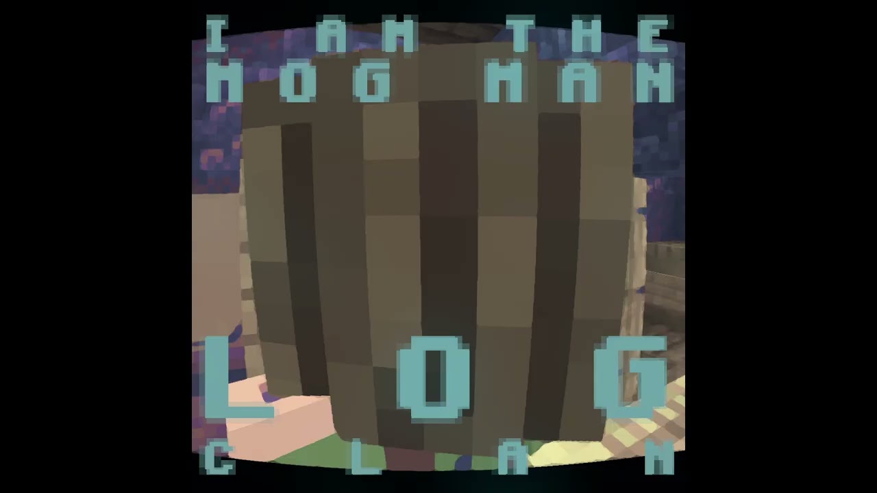 I am The Mog Man, Log Clan