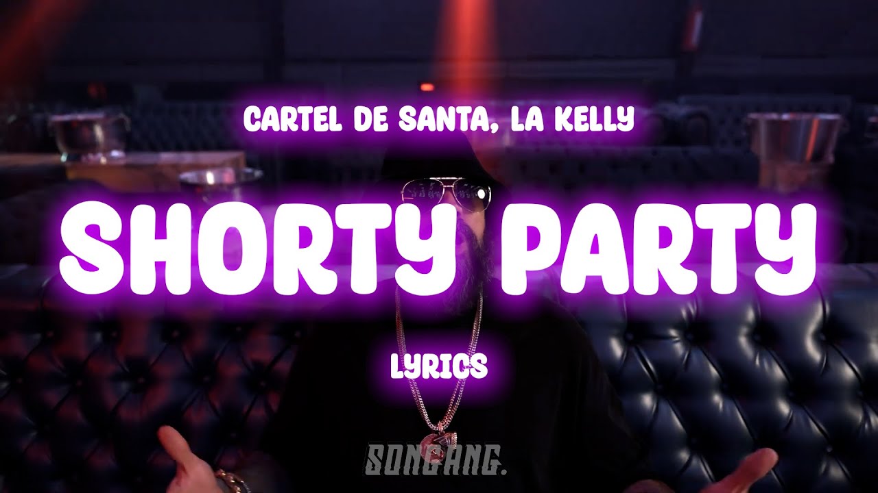 Cartel de Santa Shorty Party (Lyrics) YouTube
