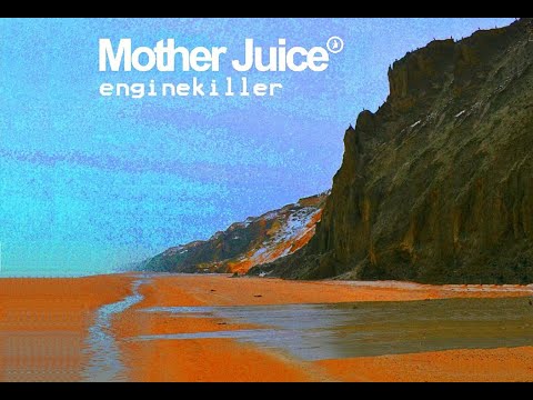Mother Juice - Enginekiller (Full Album)