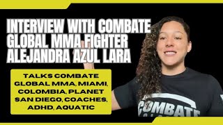 Interview with Combate Global MMA fighter Alejandra Azul Lara