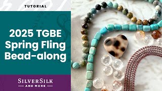 2025 SilverSilk and More TGBE Spring Fling Live Bead-along