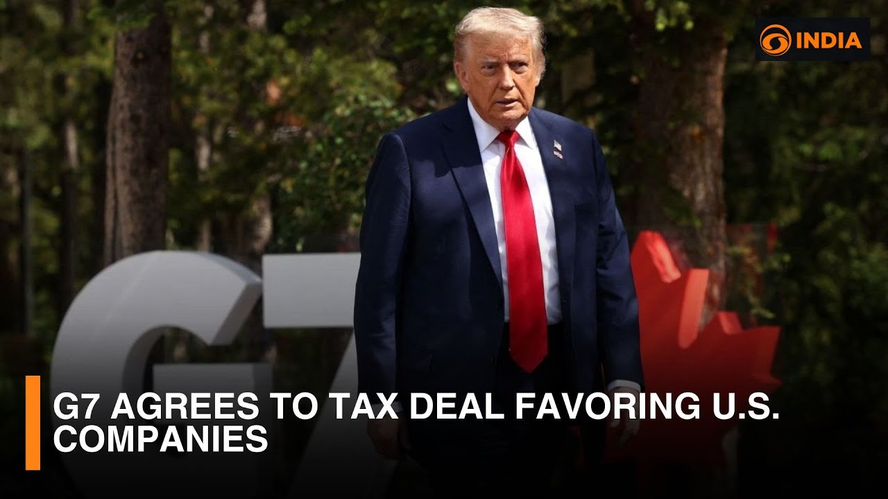 G7 agrees to tax deal favoring U.S. companies | DD India