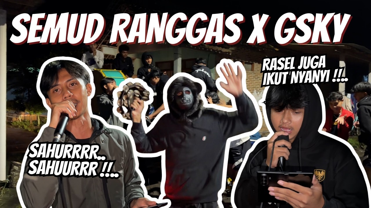 KOLABORASI SEMUD RANGGAS & TIM GSKY !! Bangunin sahur makin seru
