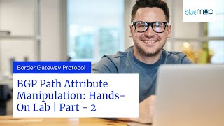 BGP Path Attribute Manipulation: Hands-On Lab | Part - 2 | Border Gateway Protocol