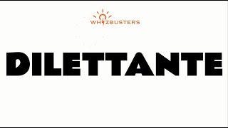 DILETTANTE (noun) Meaning, Pronunciation and Examples in Sentences | GRE GMAT LSAT SAT ESL TOEIC
