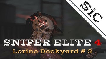 A SiC Play: Sniper Elite 4 Authentic Campaign - Lorino Dockyard # 3: Back In Glorious 60 FPS