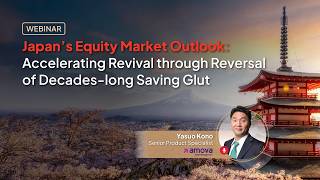Japan’s Equity Market Outlook: Accelerating Revival through Reversal of Decades-long Saving Glut