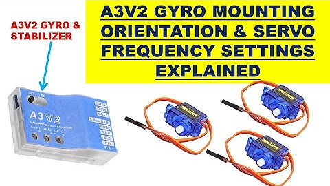 A3V2 Gyro Mounting Orientation & Servo Frequency Settings Explained