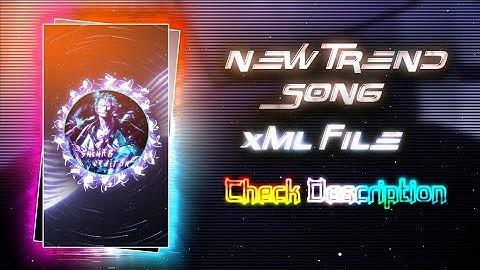 NEW TREND SONG XML FILE 🌸🔱||NEW TREND XML FILE 🌸🎶||NEW XML PROJECT 📂💥||BY @shihab_editor_99