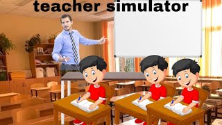 Teachersimulator