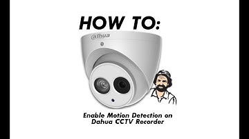 How To: Enable Motion Detection on Dahua CCTV Recorder