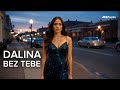 DALINA Bez Tebe Official Video MUVbeats