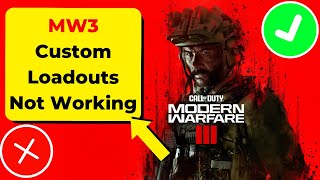 How To Fix Modern Warfare 3 MW3 Custom Loadouts Not Working | 2024