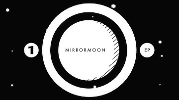 MirrorMoon EP Part 1 - Strange and Beautiful Things