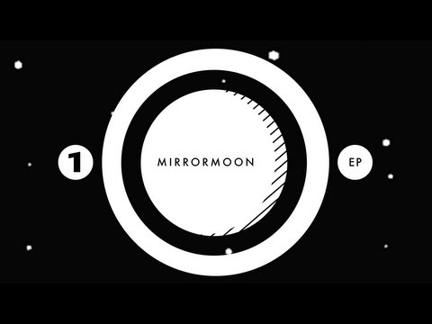 MirrorMoon EP Part 1 - Strange and Beautiful Things