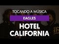 Hotel california  eagles tocando a msica