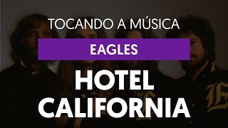 Hotel California - Eagles (tocando a música) chords