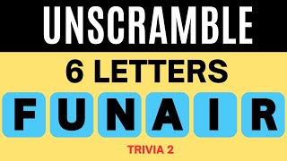 Word Scramble Game 6 Letters - Trivia 2 - Guess the word