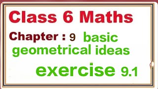 Class 6 math chapter 9 basic geometrical ideas exercise 9.1