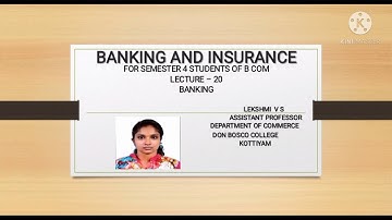LECTURE – 20- BANKING AND INSURANCE (CREDIT CREATION) FOR B.COM SEM – 4