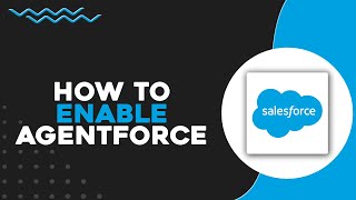 How To Enable Agentforce in Salesforce (Quick & Easy)
