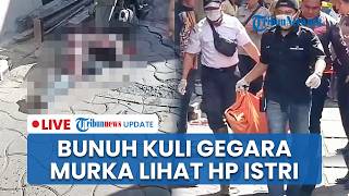 🔴LIVE: Motif Pembacokan Brutal Kuli hingga Tewas di Surabaya, Pelaku Murka Lihat Foto Istri & Korban