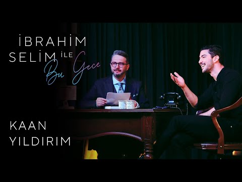 İbrahim Selim ile Bu Gece #36: Kaan Yıldırım, Zeynep Doruk