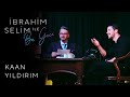 İbrahim Selim ile Bu Gece #36: Kaan Yıldırım, Zeynep Doruk
