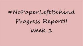 #NoPaperLeftBehind challenge!! Progress Report! Week 1