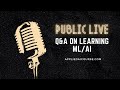 Public Live on Aug 1st: Q&amp;A on learning ML/AI