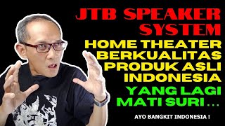 JTB HOME THEATER, PRODUK ASLI INDONESIA YANG MATI SURI ! #hometheater #homecinema #jtbspeaker