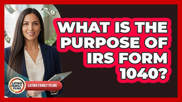 What Is The Purpose Of IRS Form 1040?