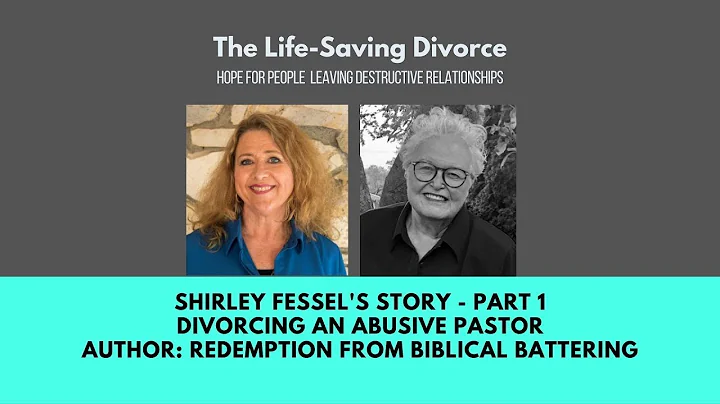 Shirley Fessel's StoryDivorcing an Abusive PastorP...