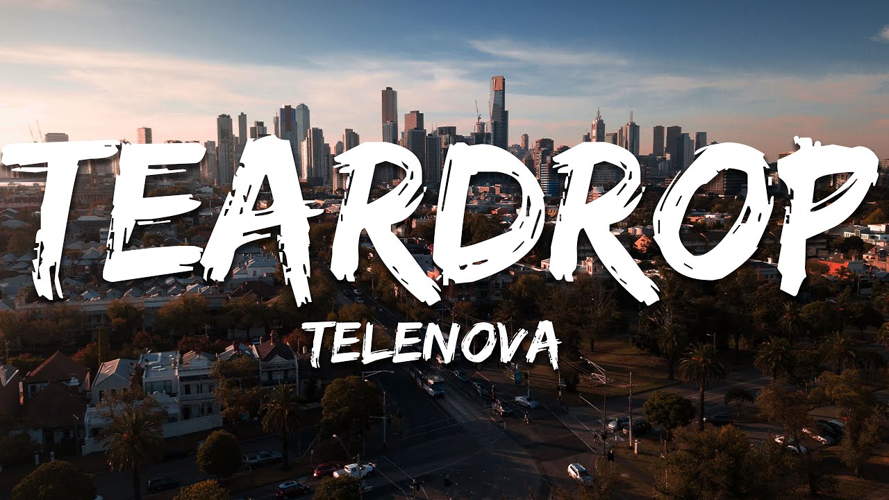 洋楽 Teardrop Telenova - Teardrop (Lyrics) - YouTube