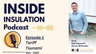 Tariff Tsunami: How the 2025 Trade Policies Are Reshaping Your Insulation Business