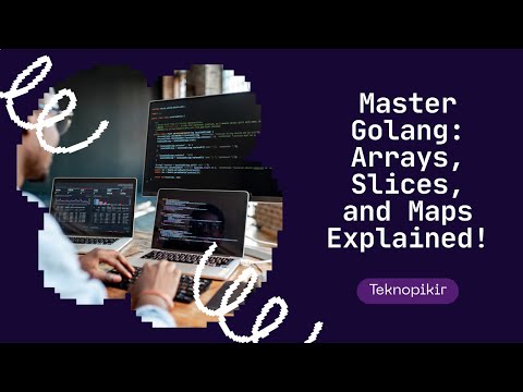 Golang Collection Types: Memahami Array, Slice, dan Map - YouTube