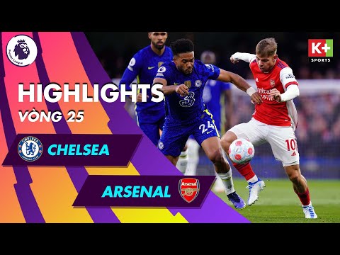 CHELSEA - ARSENAL | RỰC LỬA DERBY LONDON - MƯA BÀN THẮNG TẠI STAMFORD BRIDGE | NGOẠI HẠNG ANH 21/22