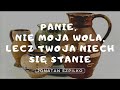 PANIE, NIE MOJA WOLA, LECZ TWOJA NIECH SIĘ STANIE - Jonatan Szpilk