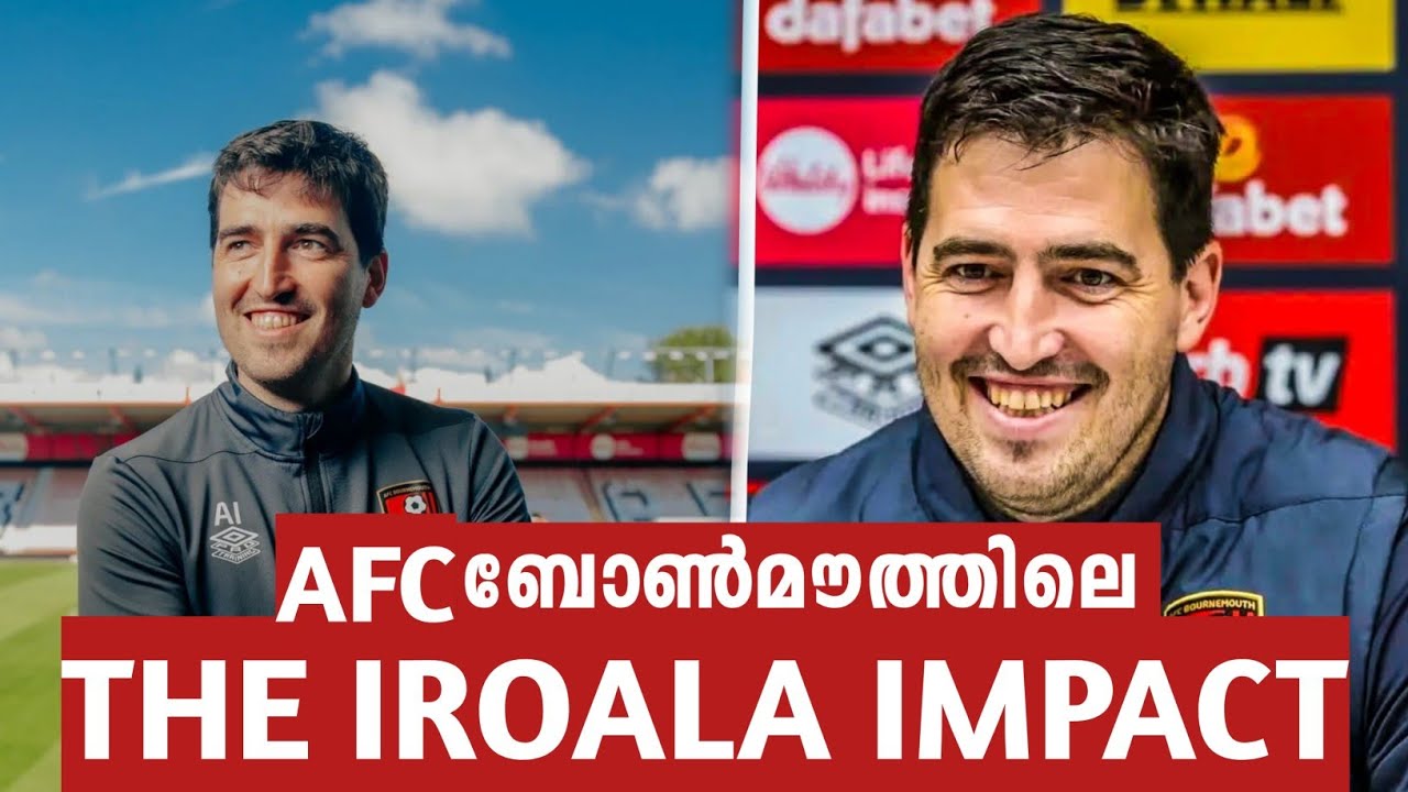 IROALA- യുടെ ബോൺമൗത്ത് സീനാണ് 🔥 Iroala impact in premier league