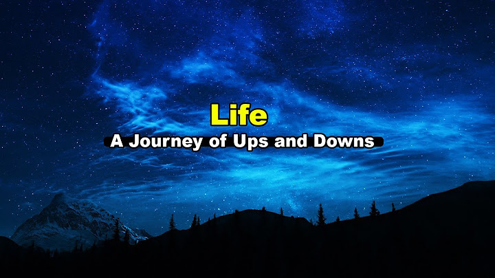 Life: A Journey of Ups and Downs