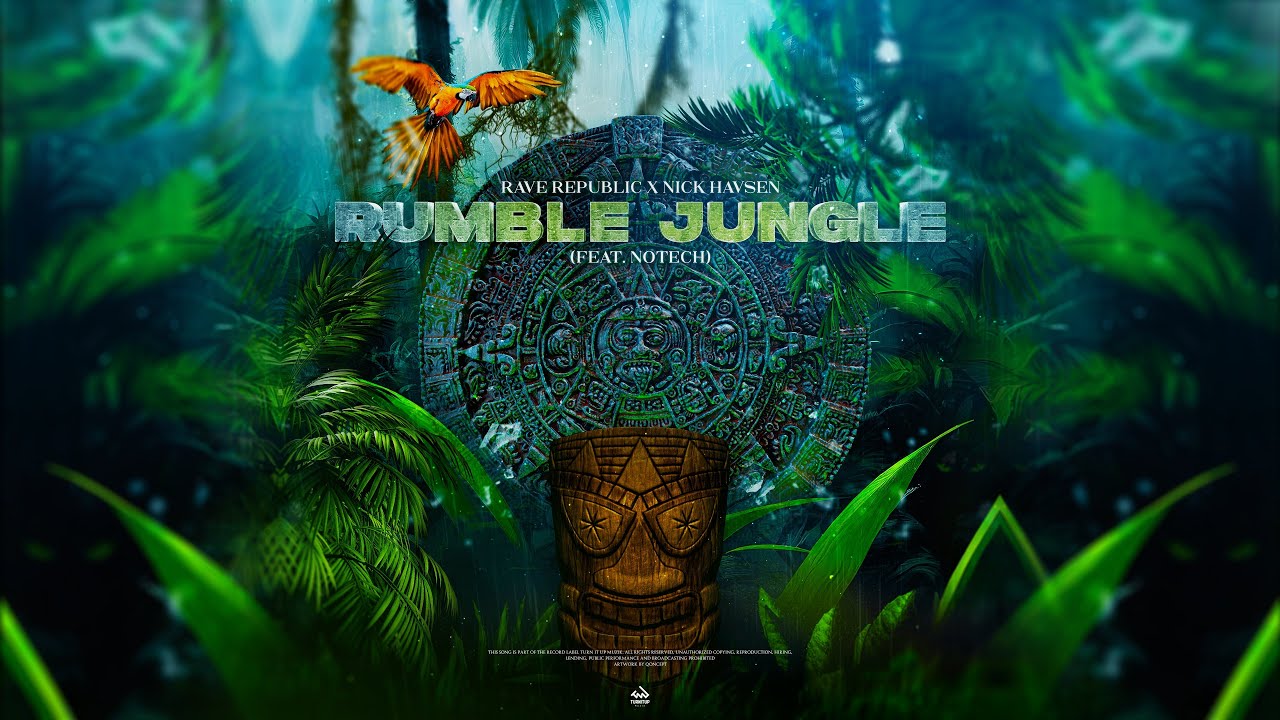 Rave Republic x Nick Havsen - Rumble Jungle (feat. NoTech) (Official ...