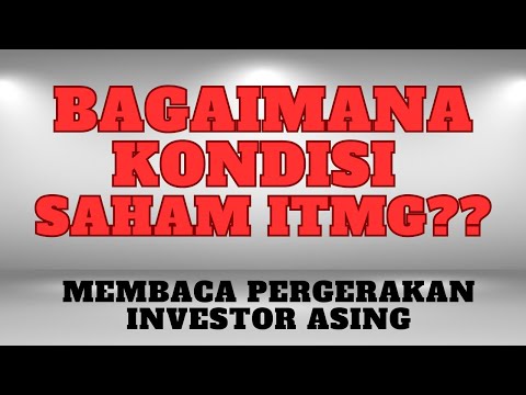 BAGAIMANA KONDISI SAHAM ITMG!! MEMBACA PERGERAKAN INVESTOR ASING!!