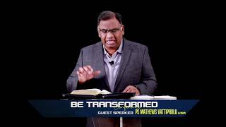 Be Transformed Conference with Pastor Matthews Vattiprolu - Chicago, USA & Pastor Ernest Thathapudi
