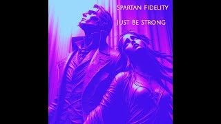 Spartan Fidelity - Just Be Strong (Unreleased song) lyric video