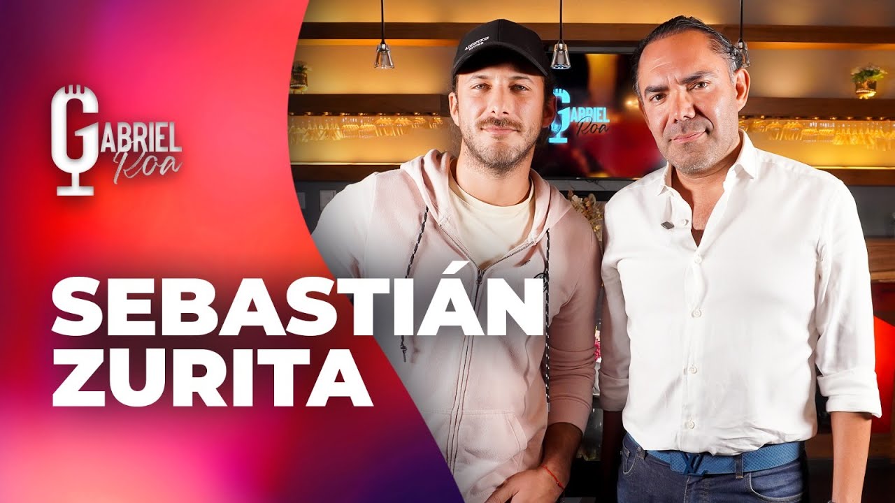 Sebastián Zurita, Aprendí a SER MEJOR por mis PADRES | Gabriel Roa