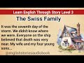 Learn English Through Story Level 3 | Graded Reader Level 3 | English Story| THE SWISS FAMILY